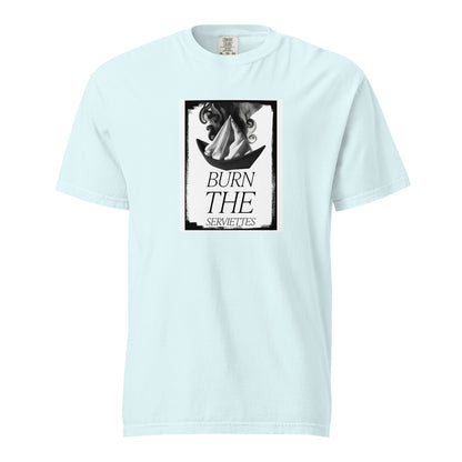 Burn the Serviettes 2 t-shirt