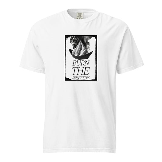 Burn the Serviettes 2 t-shirt