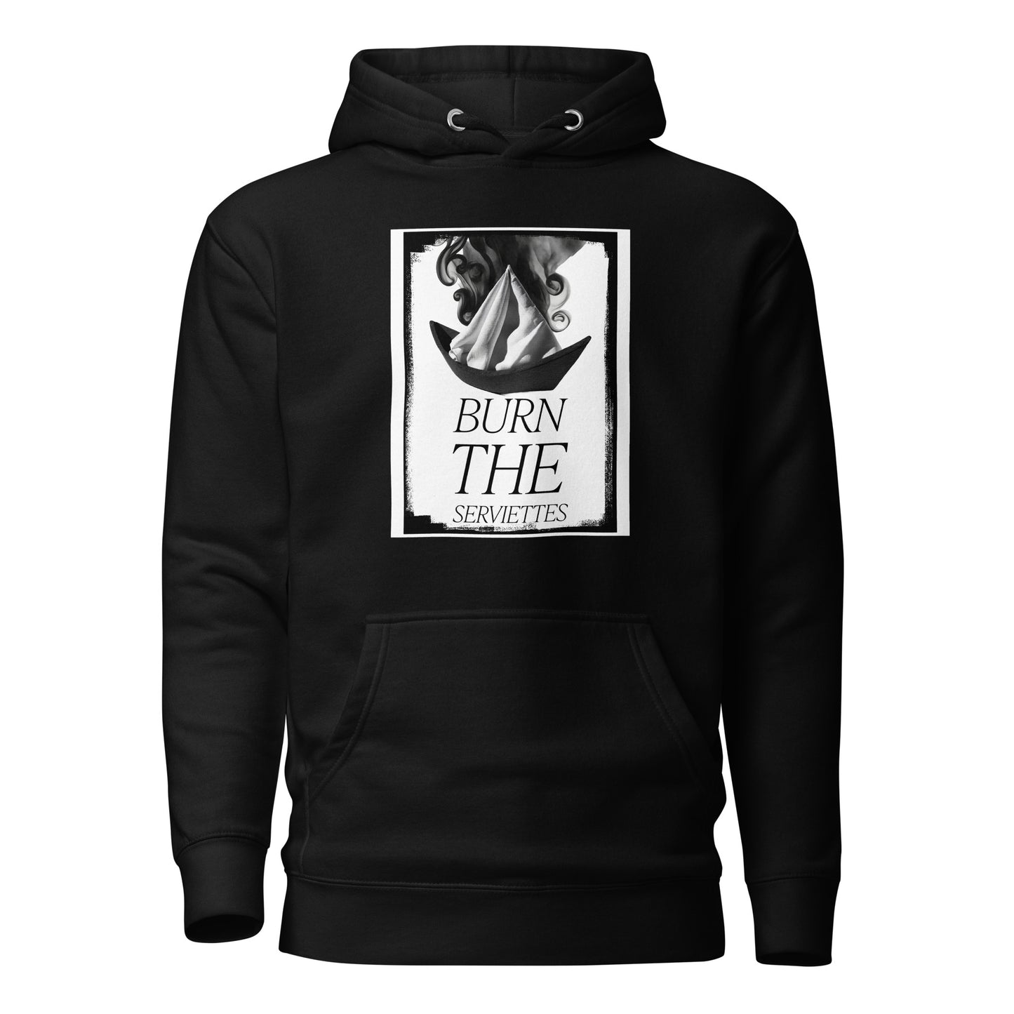 Burn the serviettes Unisex Hoodie