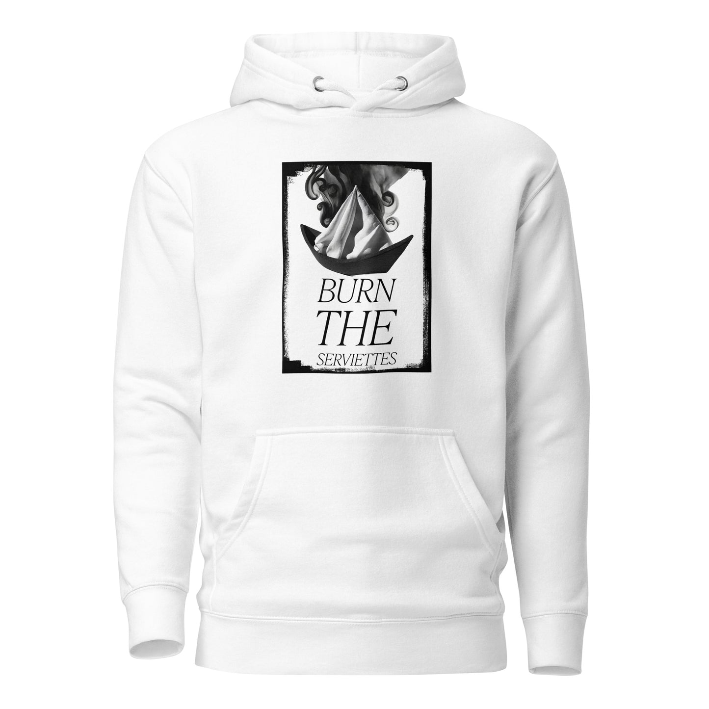 Burn the serviettes Unisex Hoodie