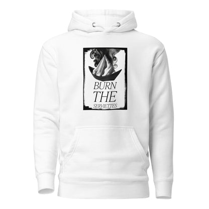 Burn the serviettes Unisex Hoodie