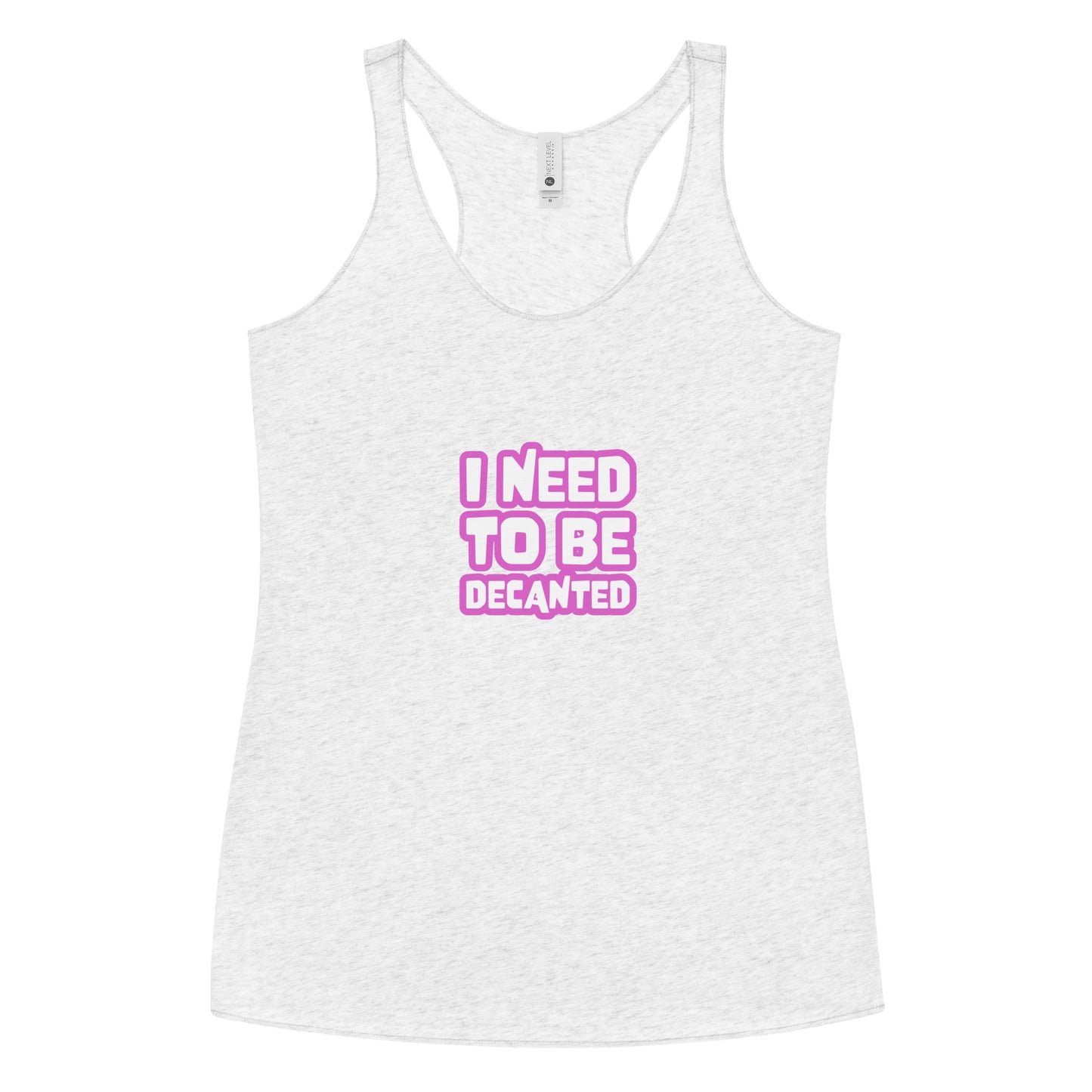 I need to be Decanted Women's Racerback Tank